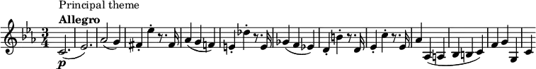 \relative c' {
\set Score.tempoHideNote = ##t \tempo 4 = 140
\key c \minor
\time 3/4
c2.(\p^\markup {
\column {
\line { Principal theme }
\line { \bold { Allegro } }
}
}
es2.)
aes2( g4)
fis4-. es'-. r8. fis,16
aes4( g f!)
e-. des'-. r8. e,16
ges4( f es!)
d-. b'-. r8. d,16
es4-. c'-. r8. es,16
aes4 aes,( a
bes b c)
f g g,
c
}