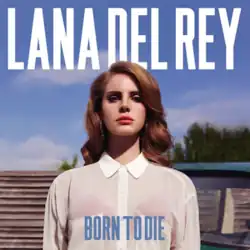 تصویر یک زن با پیراهن سفید. عبارت LANA DEL REY در بالا و BORN TH DIE در زیر قرار گرفته است.