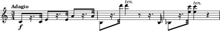 
\relative c' {
  \tempo "Adagio"
  \time 3/4
  c8\f[r16. c32] e8[r16. e32] a8[r16. a32] |
  b,8[r16. d''32] d4^\markup { \italic ten. } r8 r16. b,,32 |
  bes8[r16. <e' c'>32] q4^\markup { \italic ten. } r |
}
