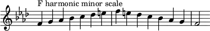{
\override Score.TimeSignature #'stencil = ##f
\relative c' {
\clef treble \key f \minor \time 7/4
f4^\markup "F harmonic minor scale" g aes bes c des e f e des c bes aes g f2
} }